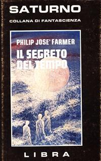 Il segreto del tempo - Philip José Farmer - 2