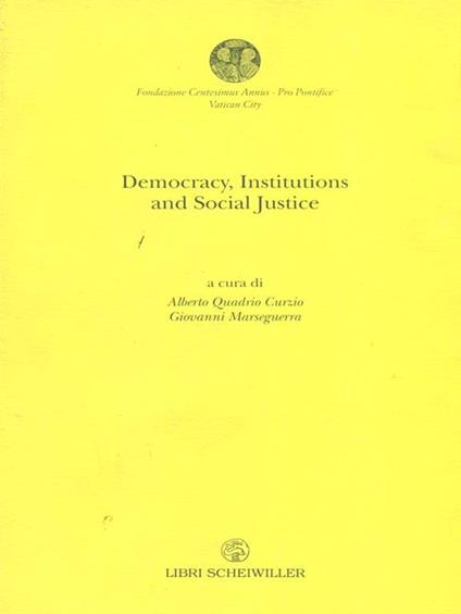 Democracy, Institutions and Social Justice - Alberto Quadrio Curzio - copertina