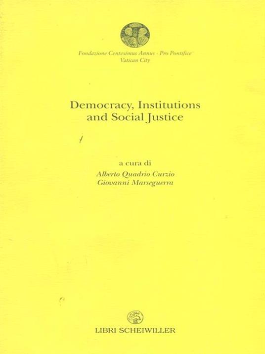 Democracy, Institutions and Social Justice - Alberto Quadrio Curzio - copertina