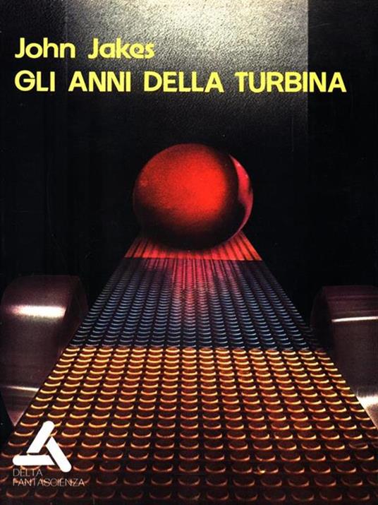Gli anni della turbina - John Jakes - copertina