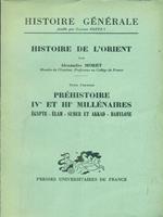 Histoire de l'orient. tome I : préhistoire. IVe et IIIe millenaires. egypte - elam - sumer et akkad - babylone
