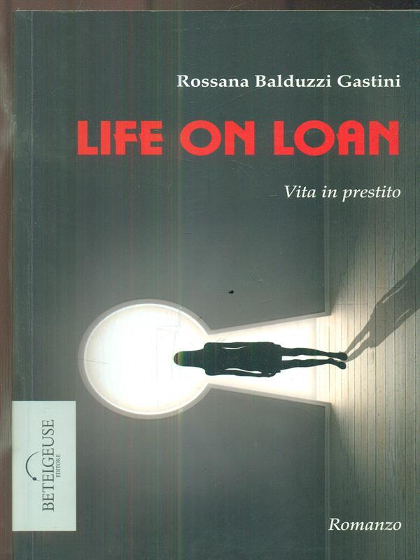 Life on loan. Vita in prestito