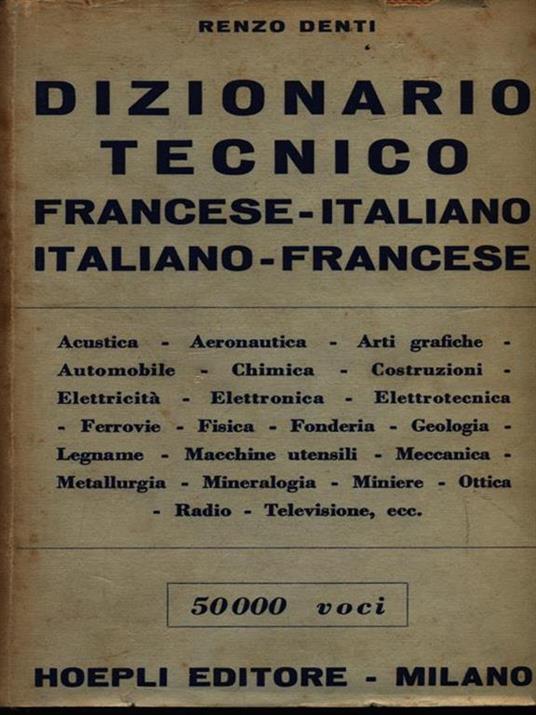 Dizionario tecnico francese-italiano/italiano-francese - Roberto Denti - copertina