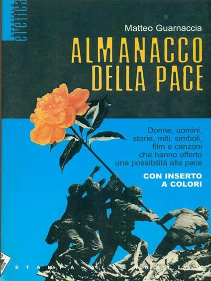 Almanacco della pace. Donne, uomini, storie, miti, simboli, film e canzoni che hanno offerto una possibilità alla pace - Matteo Guarnaccia - copertina