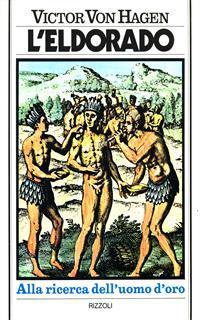L' Eldorado - Victor von Hagen - 2