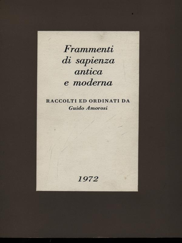 Frammenti di sapienza antica e moderna