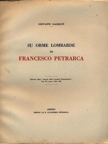 Su orme lombarde di Francesco Petrarca. Estratto - Giovanni Galbiati - copertina