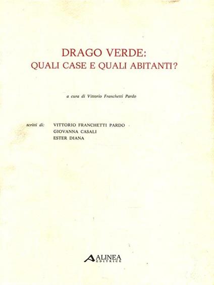 Drago verde: quali case e quali abitanti? - Vittorio Franchetti Pardo - copertina