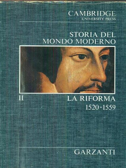 Storia del mondo moderno. Vol II - La riforma 1520-1559 - copertina