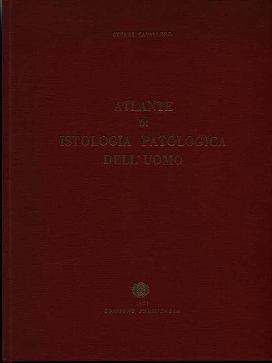 Atlante di istologia patologica dell'uomo - Cesare Cavallero - copertina