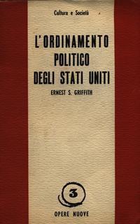 L' ordinamento politico degli Stati Uniti - Ernest S. Griffith - 2