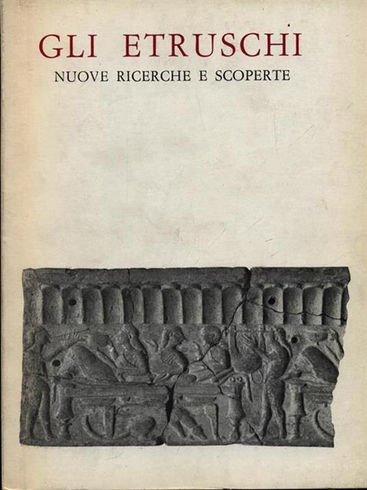 Gli etruschi - Nuove ricerche e scoperte - copertina