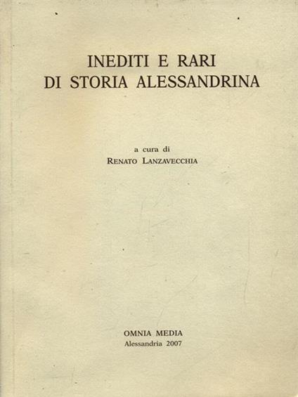 Inediti e rari di storia alessandrina - Renato Lanzavecchia - copertina