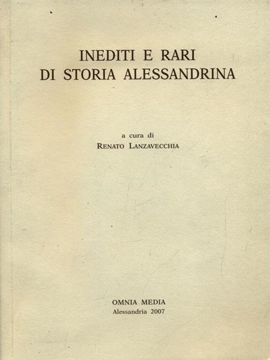 Inediti e rari di storia alessandrina - Renato Lanzavecchia - copertina
