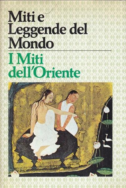 I miti dell'Oriente - Mario Bussagli - copertina