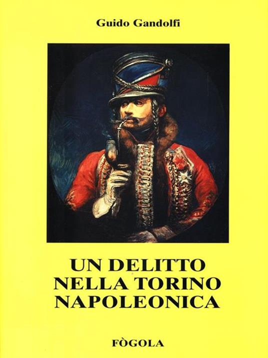 Un delitto nella Torino Napoleonica. Prima edizione - copertina