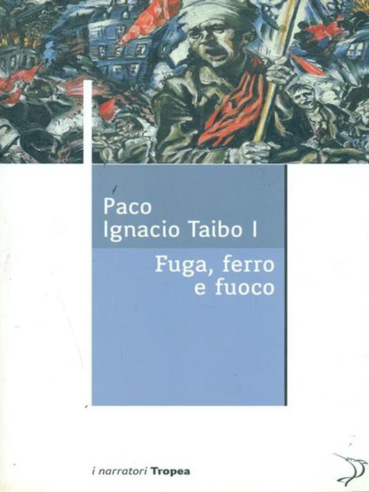 Fuga, ferro e fuoco - Paco Ignacio I Taibo - copertina