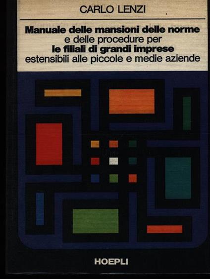 Manuale delle mansioni delle norme e delle procedure per le filiali di grandi imprese - Carlo Lenzi - copertina