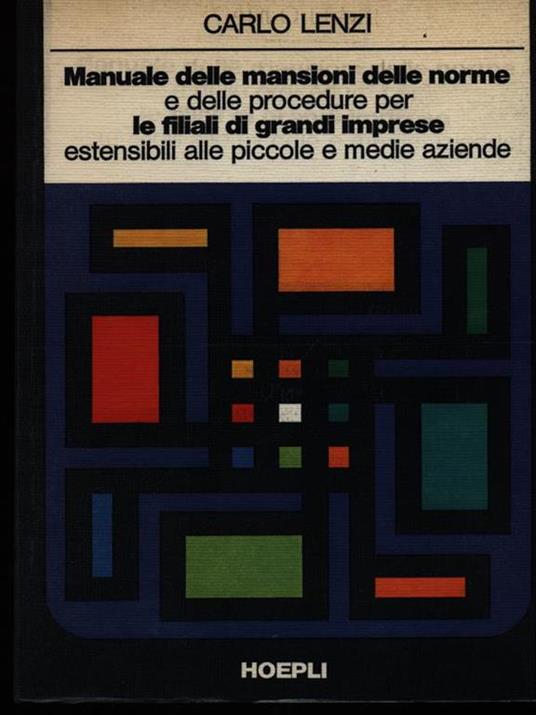 Manuale delle mansioni delle norme e delle procedure per le filiali di grandi imprese - Carlo Lenzi - copertina