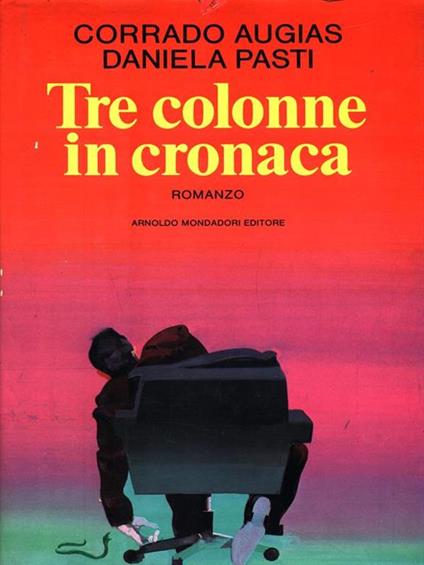 Tre colonne in cronaca - Corrado Augias,Daniela Pasti - copertina