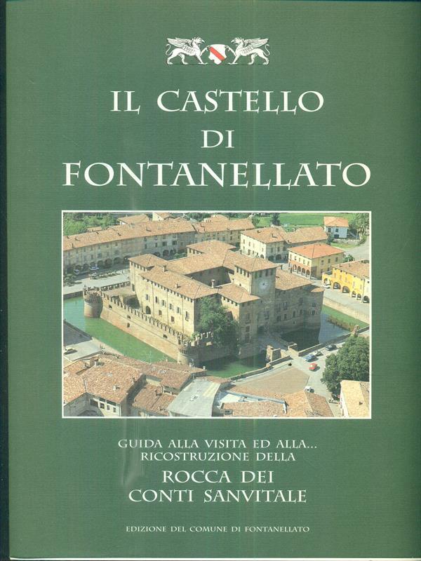 Il castello di Fontanellato: guida alla visita e alla. ricostruzione della Rocca dei conti Sanvitale