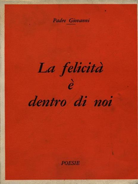 La felicità é dentro di noi - Padre Giovanni - copertina