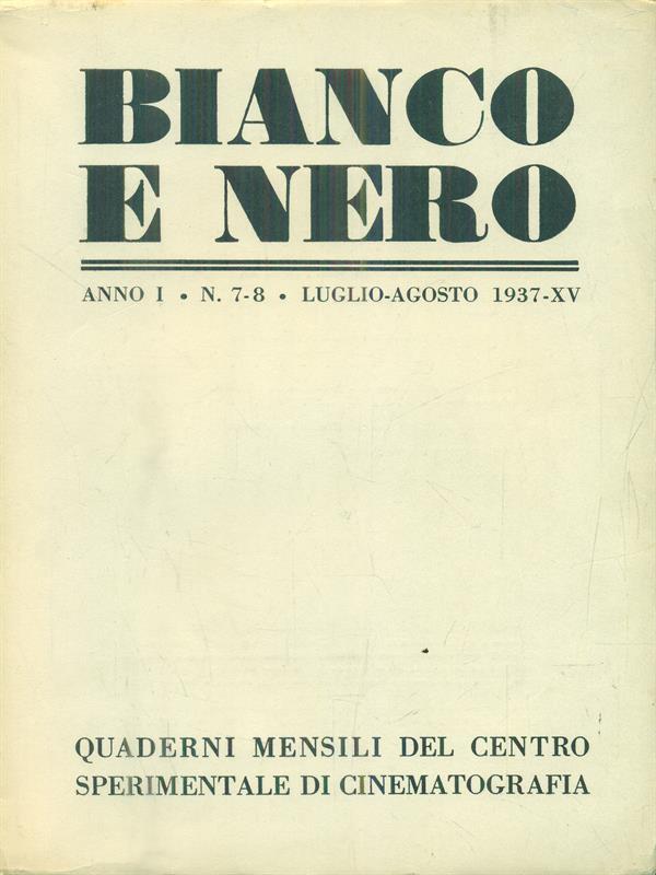Bianco e nero. Anno I - n 7-8 - Luglio-Agosto 1937