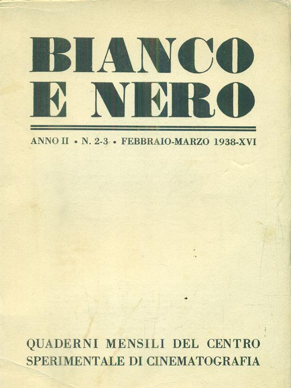 Bianco e nero. Anno II. n 2-3. Febbraio-marzo 1938