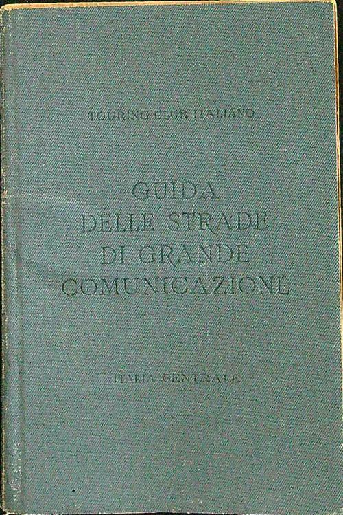 Guida delle strade di grande comunicazione - Italia Centrale