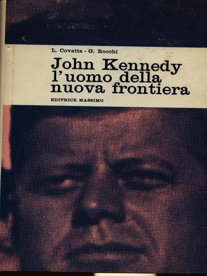 John Kennedy l'uomo della nuova frontiera - copertina