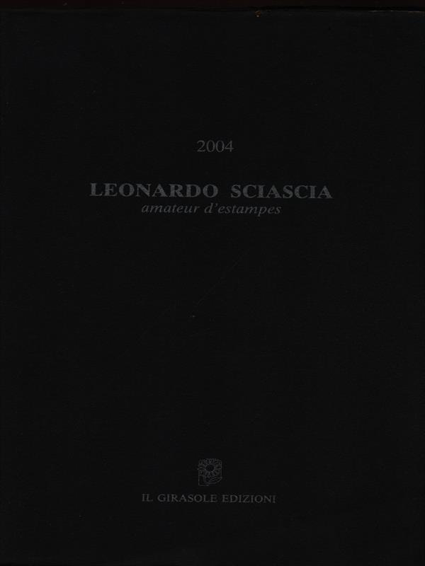 Leonardo Sciascia amateur d'estampes 2004