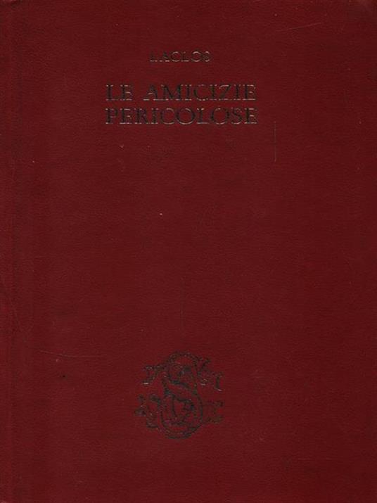 Le amicizie pericolose - Pierre Choderlos de Laclos - copertina