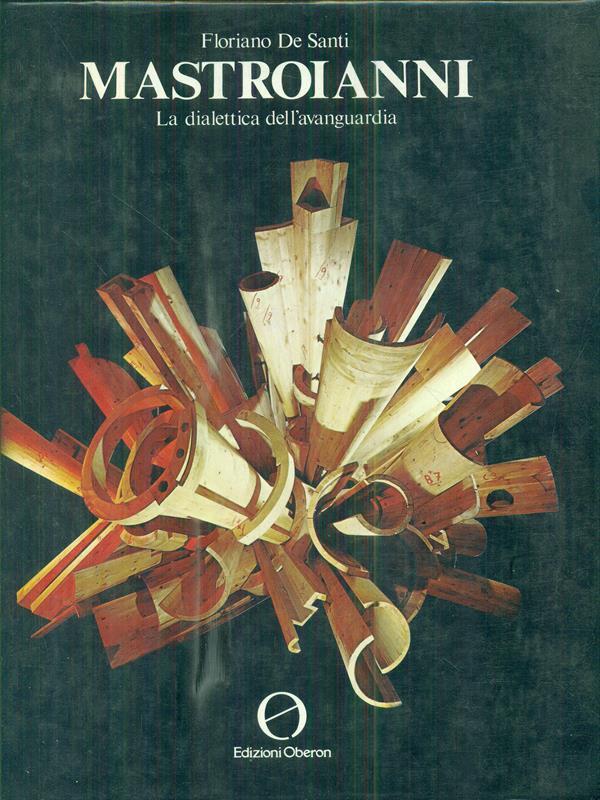 Mastroianni. la dialettica dell'avanguardia