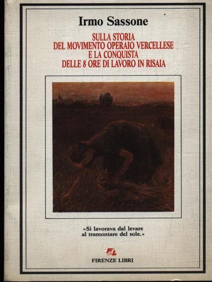 Sulla storia del movimento operaio vercellese e la conquista delle 8 ore di lavoro in risaia - copertina