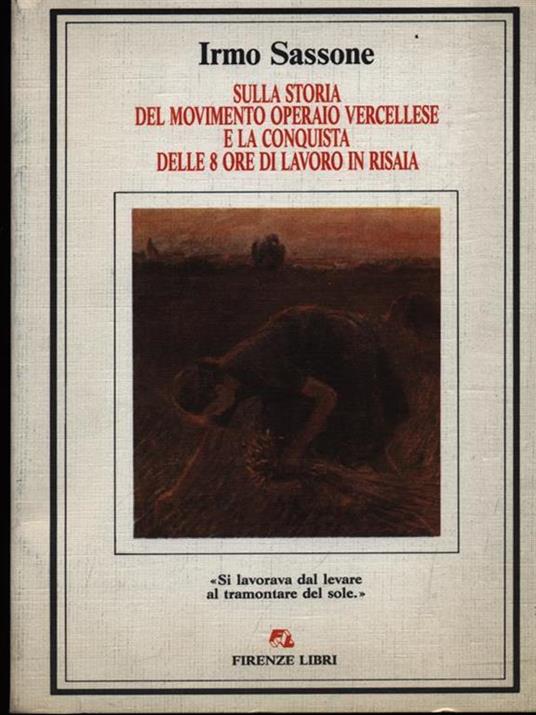 Sulla storia del movimento operaio vercellese e la conquista delle 8 ore di lavoro in risaia - copertina