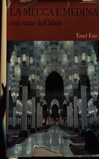La Mecca e Medina - Emel Esin - 2