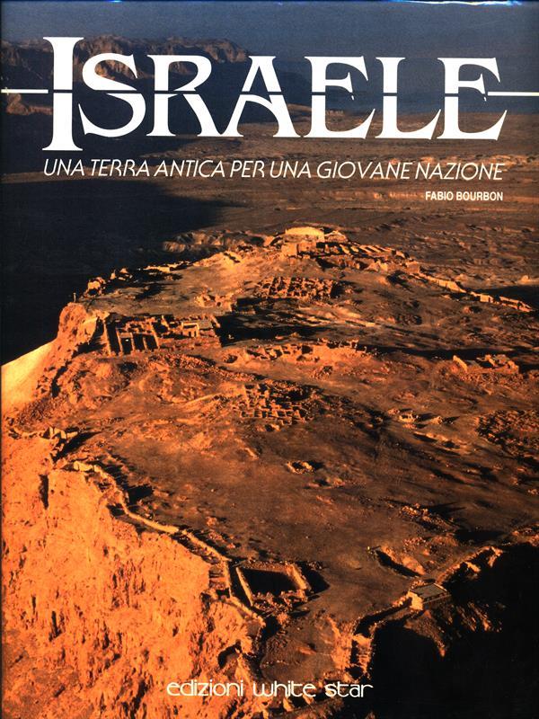 Israele. Una terra antica per una giovane nazione