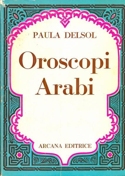 Oroscopi arabi - Paula Delsol - copertina