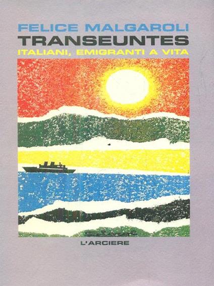 Transeuntes. Italiani, emigranti a vita - copertina