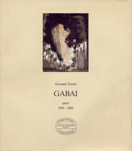 Gabai opere 1985-1986 - Giovanni Testori - copertina