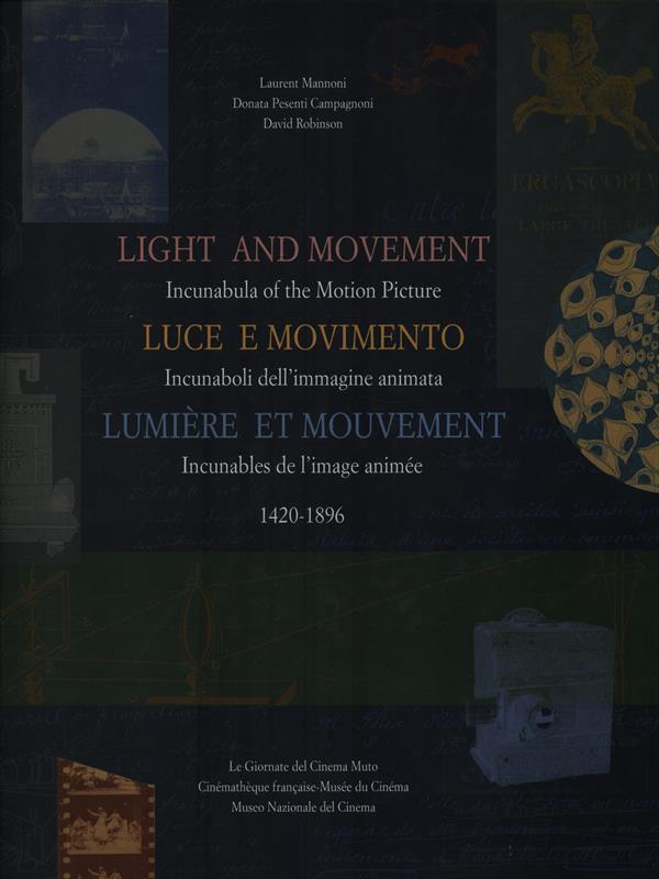 Light and Movement: Incunabula of the Motion Picture