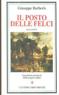 Il posto delle felci - Giuseppe Barberis - 2