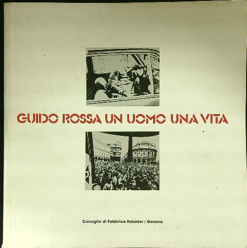 Guido Rossa, un uomo una vita