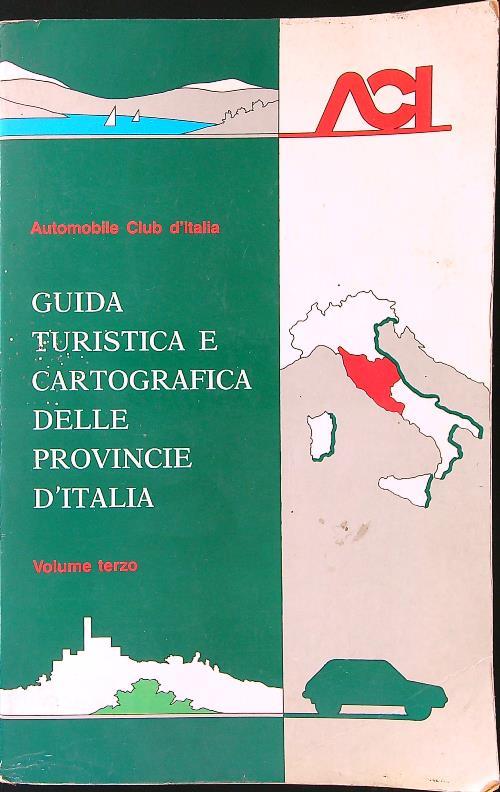 Guida turistica e cartografica delle provincie d'Italia. Vol 3