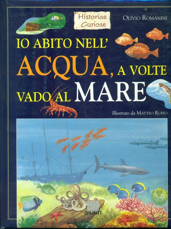 Io abito nell'acqua, a volte vado al mare