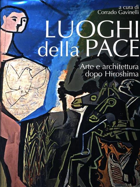 Luoghi della pace. Arte e architettura dopo Hiroshima - Corrado Gavinelli - copertina