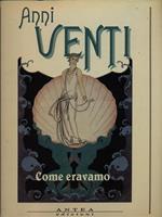 Anni Venti come eravamo