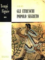 Gli Etruschi popolo segreto