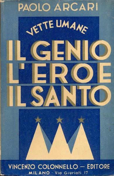 Vette umane. Il genio l'eroe e il santo