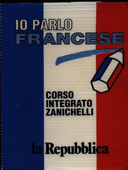 Io parlo francese. Corso integrato Zanichelli - copertina